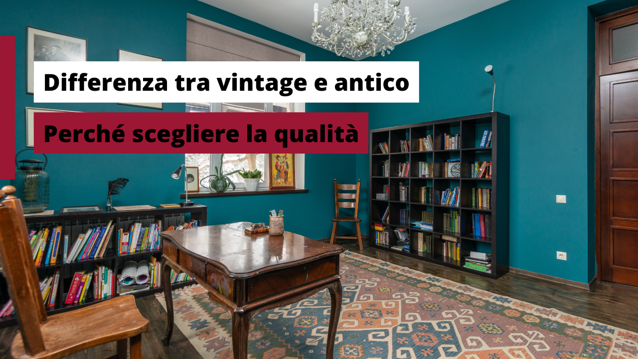 Differenza tra Vintage e Antico: come riconoscerli