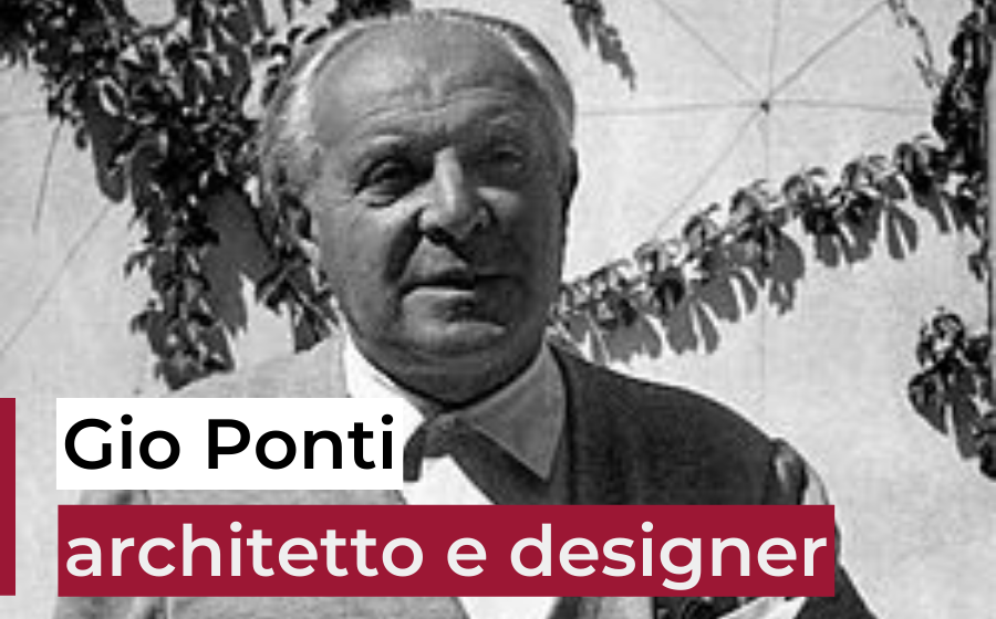 Gio Ponti, architetto e designer del '900