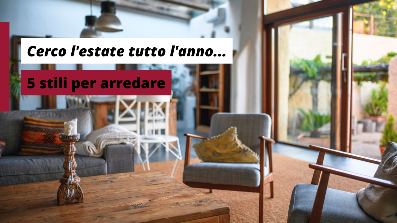 5 stili d’arredamento estivi a confronto